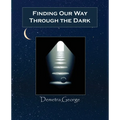 Finding our Way through the Dark