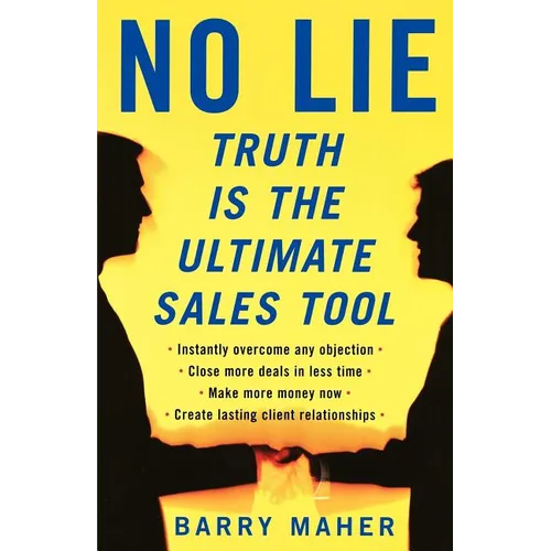 No Lie: Truth Is the Ultimate Sales Tool