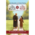 St Benedict and St Therese: The Little Rule and the Little Way