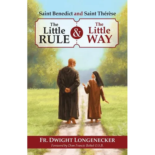 St Benedict and St Therese: The Little Rule and the Little Way
