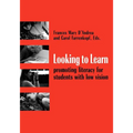 Looking to Learn: Promoting Literacy for Students with Low Vision