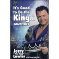 It's Good to Be the King...Sometimes