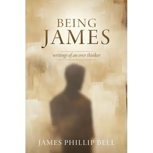 Being James: writings of an over thinker