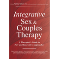 Integrative Sex & Couples Therapy: A Therapist's Guide to New and Innovative Approaches