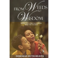 From Weeds to Wisdom