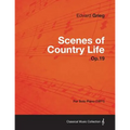 Scenes of Country Life Op.19 - For Solo Piano (1871)