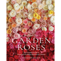 Grace Rose Farm: Garden Roses: The Complete Guide to Growing & Arranging Spectacular Blooms