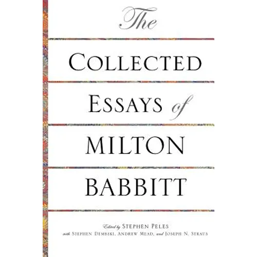 The Collected Essays of Milton Babbitt