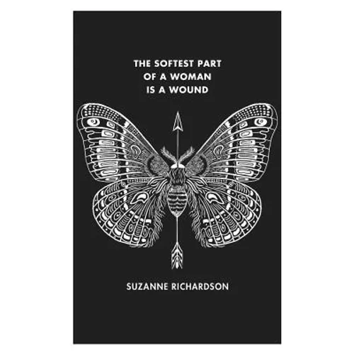 The Softest Part of a Woman is a Wound
