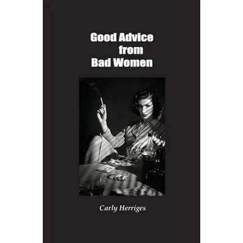 Good Advice from Bad Women