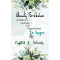 Beauty For Ashes: A Mother's journey from heartbreak to hope