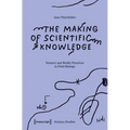 The Making of Scientific Knowledge: Sensory and Bodily Practices in Field Biology