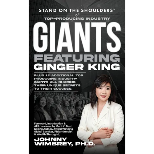 Stand on the Shoulders of Top Producing Industry Giants Featuring Ginger King