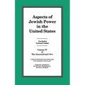 The International Jew Volume IV: Aspects of Jewish Power in the United States