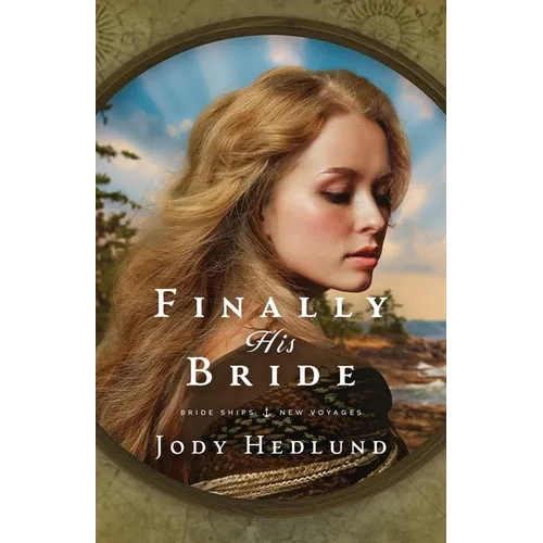 Finally His Bride: A Bride Ships Novel