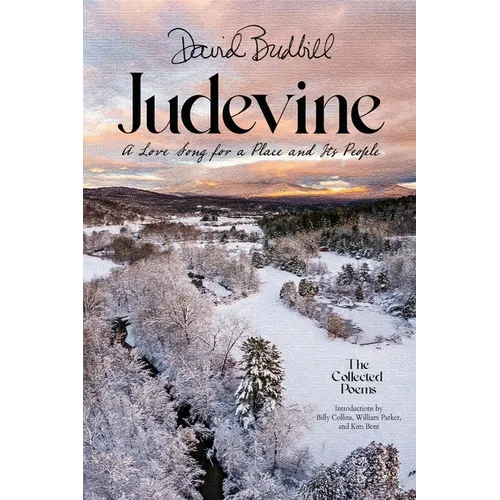 Judevine: A Love Song for a Place and Its People: The Collected Poems