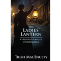 The Ladies' Lantern: A gripping women's historical mystery