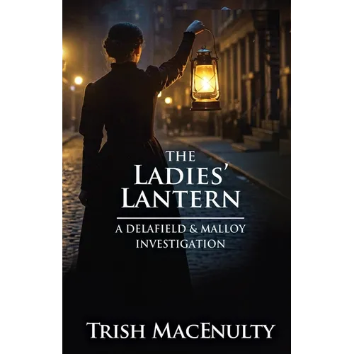 The Ladies' Lantern: A gripping women's historical mystery