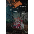 Fog and Smoke: Poems