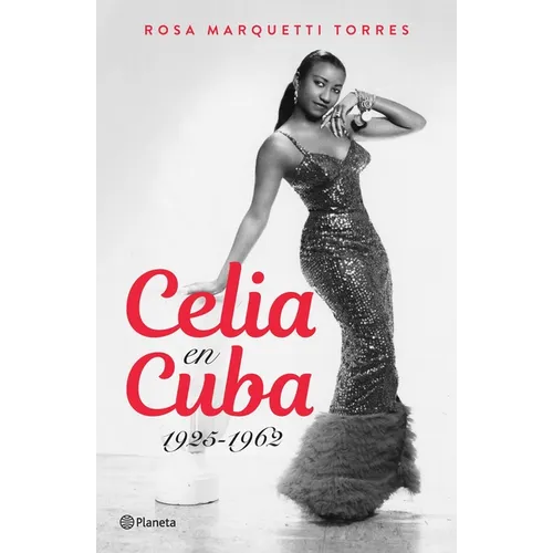 Celia En Cuba: 1925-1962 / Celia in Cuba: 1925-1962