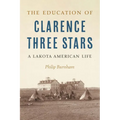 The Education of Clarence Three Stars: A Lakota American Life
