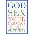 God, Sex, and Your Marriage