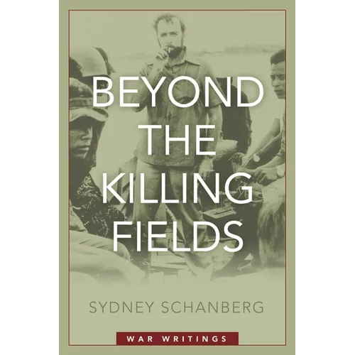 Beyond the Killing Fields: War Writings