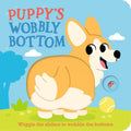 Puppy's Wobbly Bottom: (An Interactive Slider Book Full of Dog Barks, Dancing Wiggles, and Giggles for Babies and Toddlers)