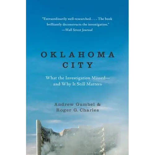 Oklahoma City: What the Investigation Missed--And Why It Still Matters
