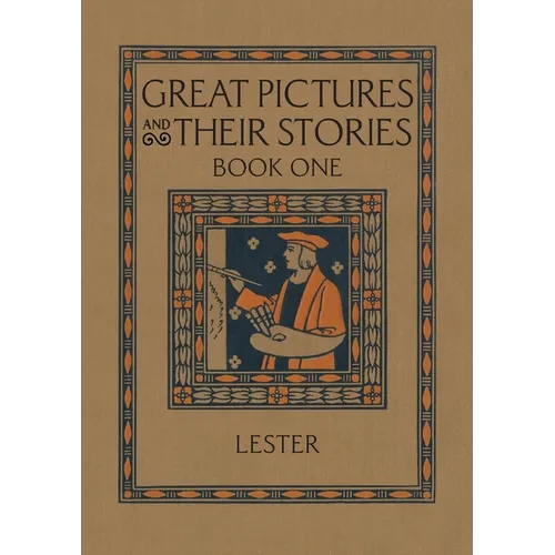 Great Pictures and Their Stories Book One: Interpreting Masterpieces to Children