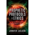 Prophetic Protocols & Ethics