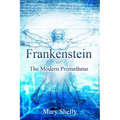 Frankenstein or the Modern Prometheus (Annotated)