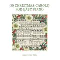 30 Christmas Carols for Easy Piano