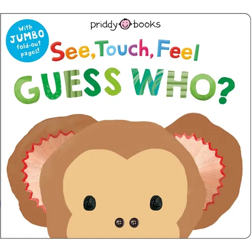 See, Touch, Feel: Guess Who?: A Jumbo Fold-Out Book