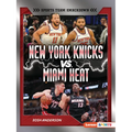 New York Knicks vs. Miami Heat: Rival Rumble