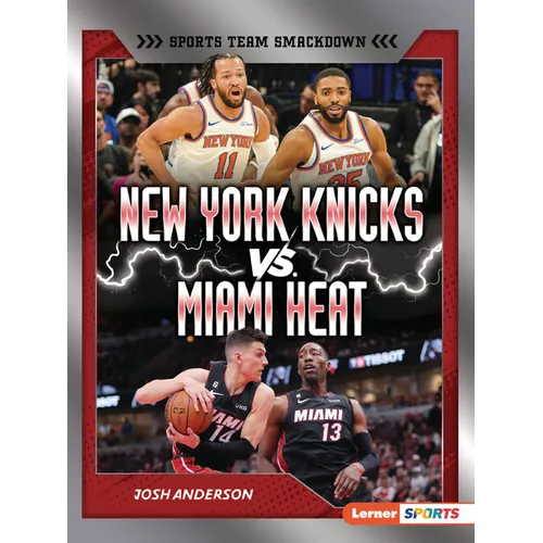 New York Knicks vs. Miami Heat: Rival Rumble