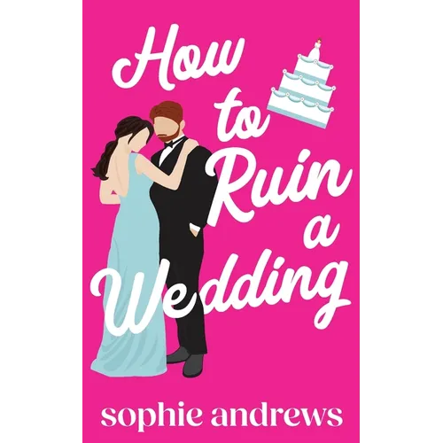 How to Ruin a Wedding