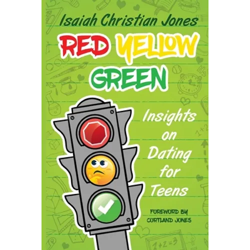 Red Yellow Green: Insights on Dating for Teens