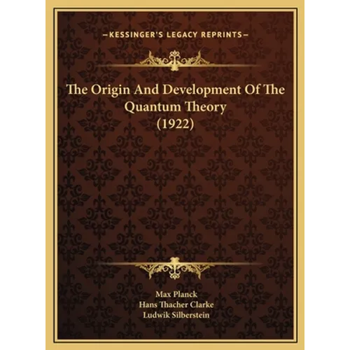 The Origin And Development Of The Quantum Theory (1922)