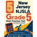 5 New Jersey NJSLA Grade 5 Math Practice Tests: Proven Practice for Top Scores with Detailed Explanations