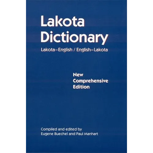 Lakota Dictionary: Lakota-English / English-Lakota, New Comprehensive Edition