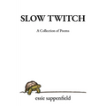 Slow Twitch: A Collection of Poems