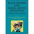 Black Women and Social Justice Education: Legacies and Lessons