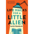 Life Hacks for a Little Alien