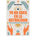 Yo No Creo En La Astrología (Pero Mi Hosróscopo Tenía Razón) / I Don't Believe in Astrology