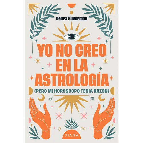 Yo No Creo En La Astrología (Pero Mi Hosróscopo Tenía Razón) / I Don't Believe in Astrology
