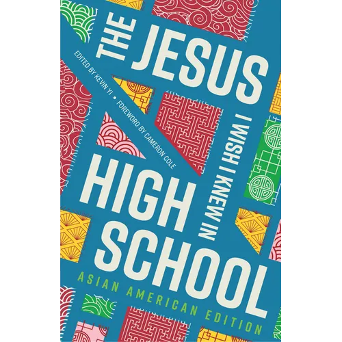 The Jesus I Wish I Knew in High School Asian American Edition