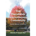 The Therafields Psychotherapy Community: Promise, Betrayal, and Demise
