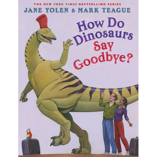 How Do Dinosaurs Say Goodbye?