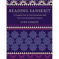 Reading Sanskrit: A Complete Step-By-Step Introduction with Texts from the Buddhist Tradition